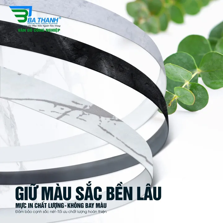 Chỉ nhựa PVC dán cạnh Ba Thanh — Giữ màu sắc bền lâu: mực in chất lượng, không bay màu; đảm bảo cạnh sắc nét, tối ưu chất lượng hoàn thiện